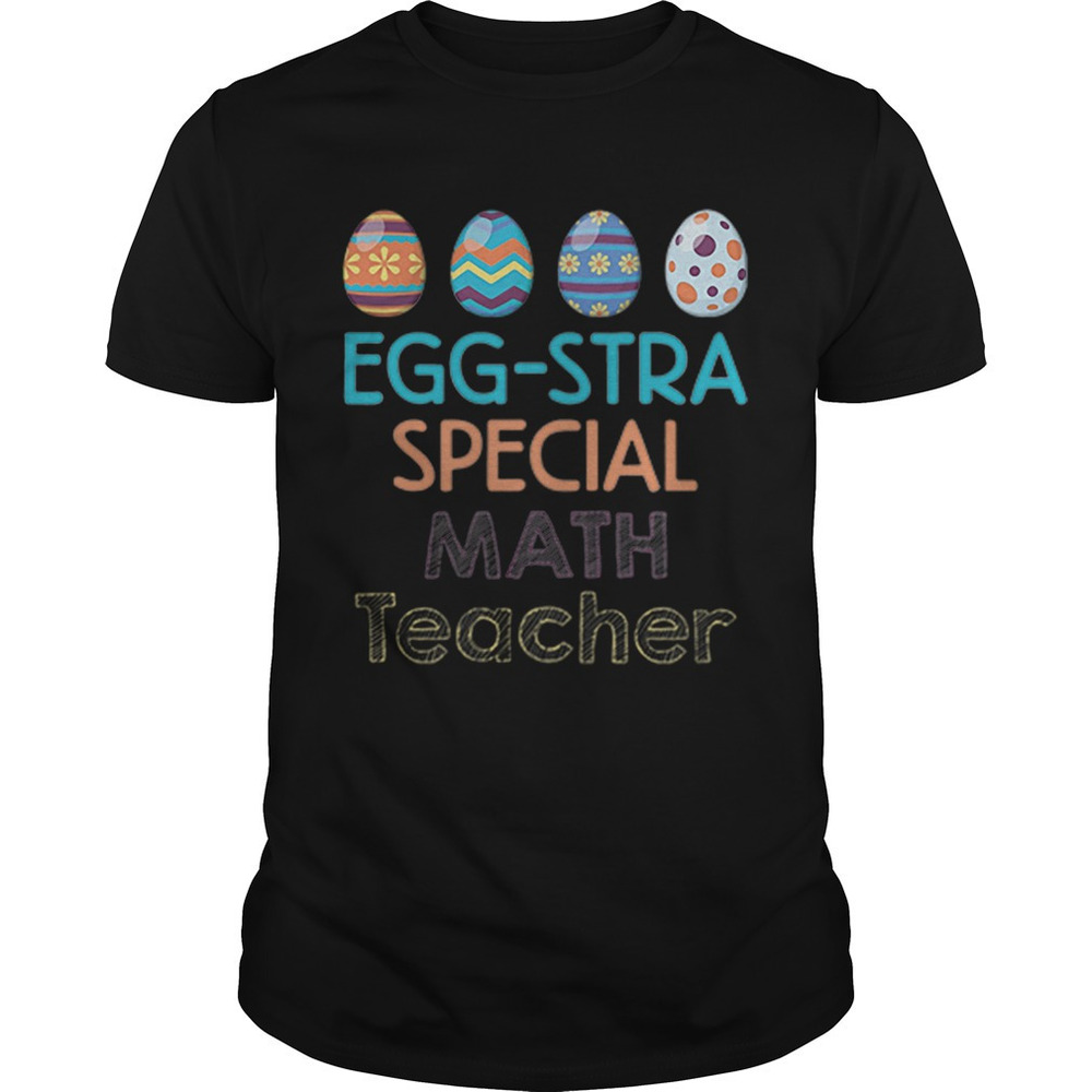 Eggstra Special Math Teacher Shirt
